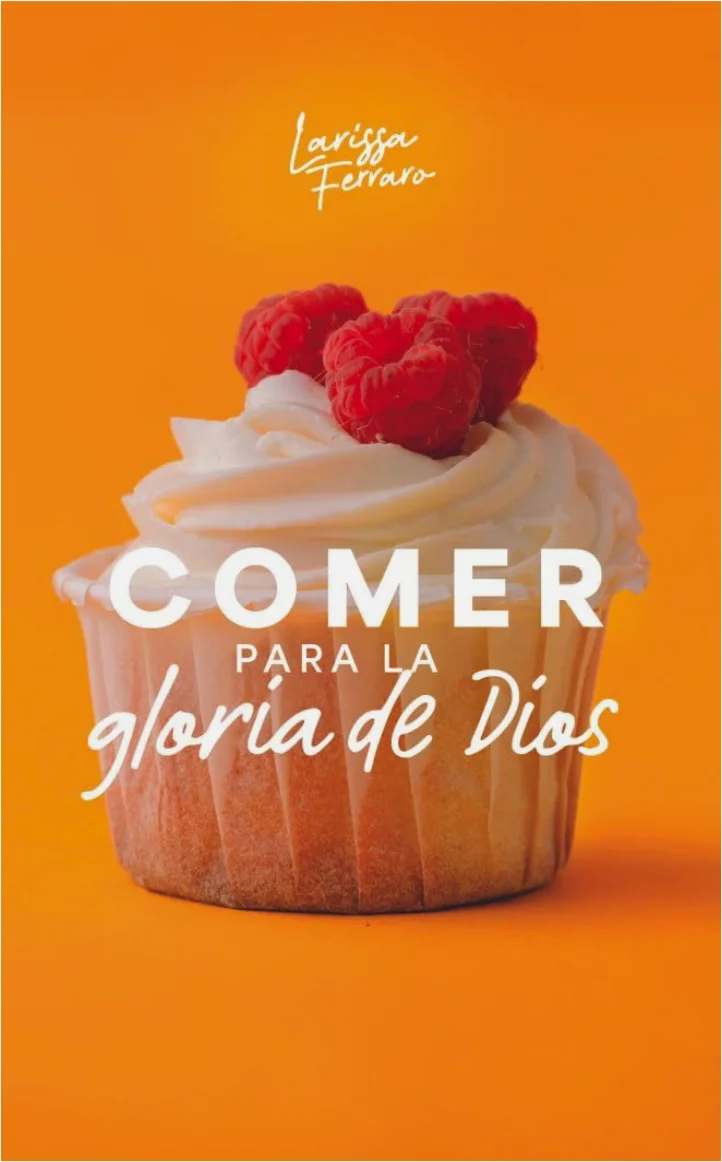 Comer Para la Gloria de Dios