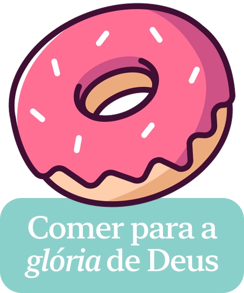 Comer para a Glória de Deus